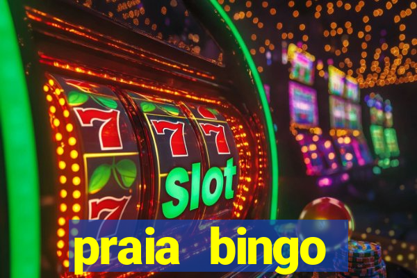 praia bingo dinheiro infinito 2022